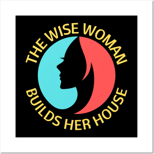 The wise woman builds her house | Christian Saying Posters and Art